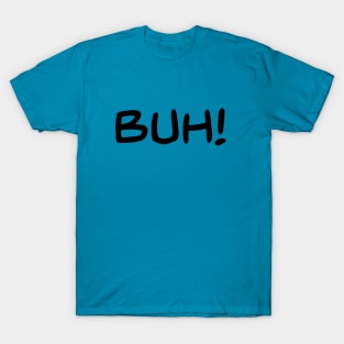 Buh! T-Shirt